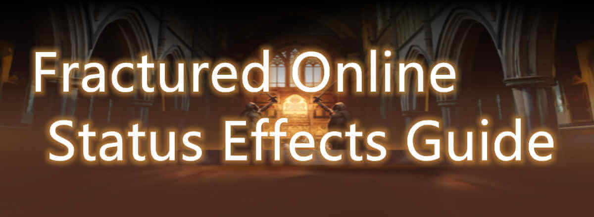 fractured-online-status-effects-guide